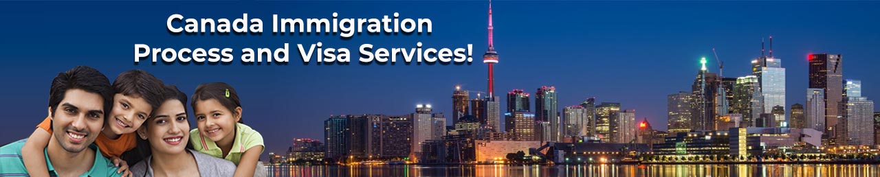 Canada Immigration Process and Visa Services!
