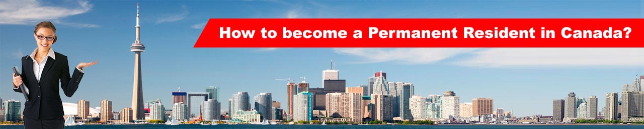 How to become a Permanent Resident in Canada