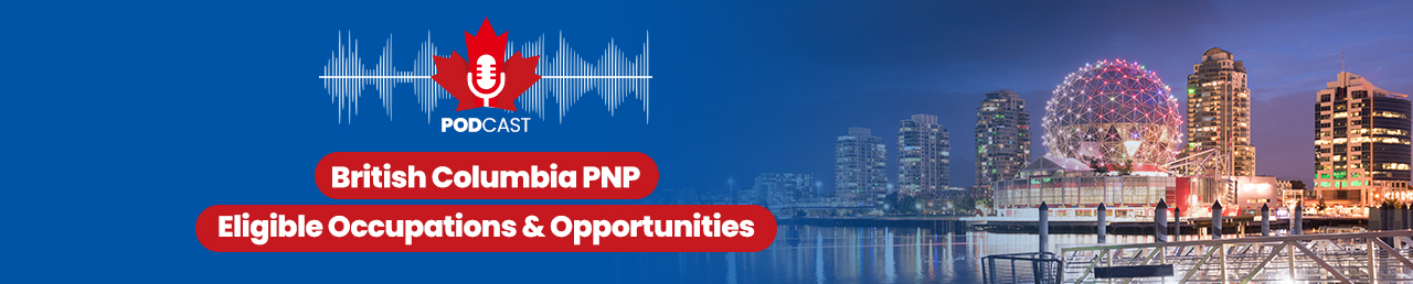 Abhinav New Podcast - British Columbia PNP, eligible occupations & opportunities