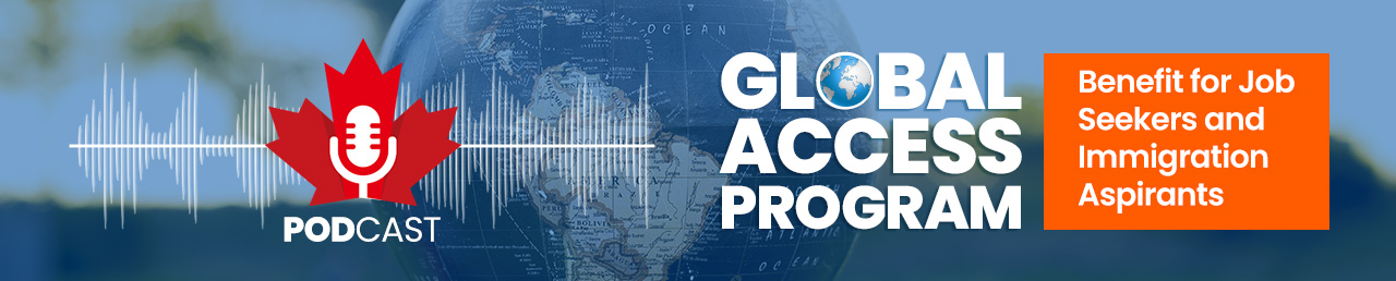 Podcast on Global Access Program - Benefit for Job Seekers and Immigration Aspirants