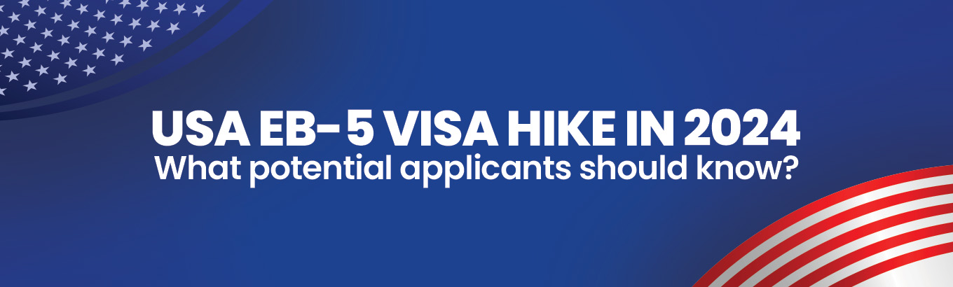 U.S EB-5 Visa Hike in 2024
